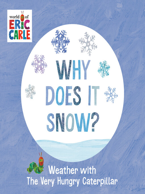 Title details for Why Does It Snow? by Eric Carle - Available